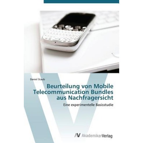 Beurteilung Von Mobile Telecommunication Bundles Aus Nachfragersicht Paperback, AV Akademikerverlag