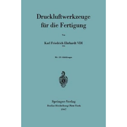 Druckluftwerkzeuge Fur Die Fertigung Paperback, Springer