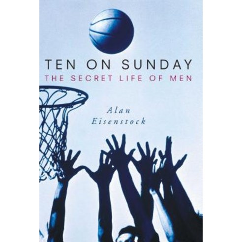 Ten on Sunday: The Secret Life of Men Hardcover, Atria Books