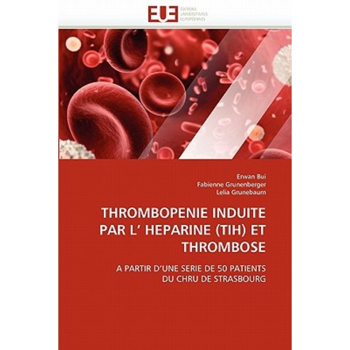 Thrombopenie Induite Par L'''' Heparine (Tih) Et Thrombose Paperback, Omniscriptum