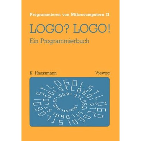LOGO? LOGO!: Ein Programmierbuch Paperback, Vieweg+teubner Verlag