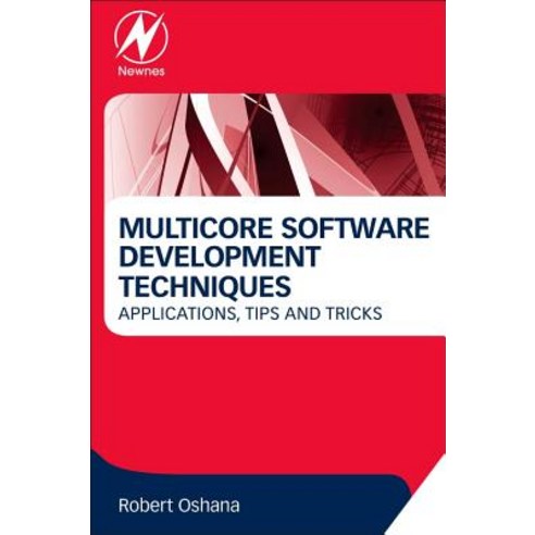 Multicore Software Development Techniques: Applications Tips and Tricks Paperback, Newnes