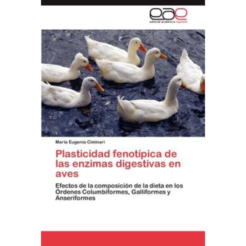 Plasticidad Fenotipica de Las Enzimas Digestivas En Aves Paperback, Eae Editorial Academia Espanola