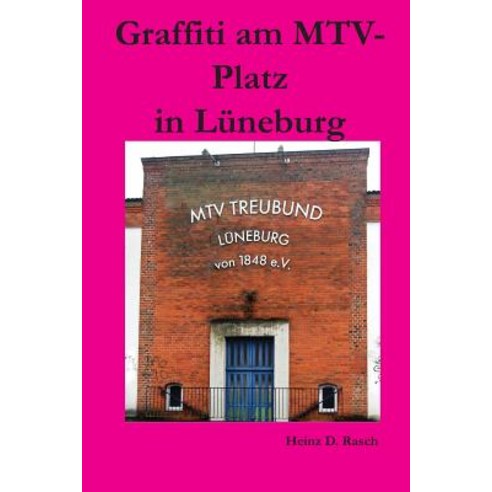 Graffiti Am MTV-Platz in Lueneburg Paperback, Bacarasoft (Bacarasoft.de)