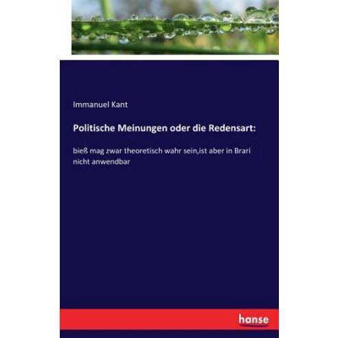 Politische Meinungen Oder Die Redensart Paperback, Hansebooks