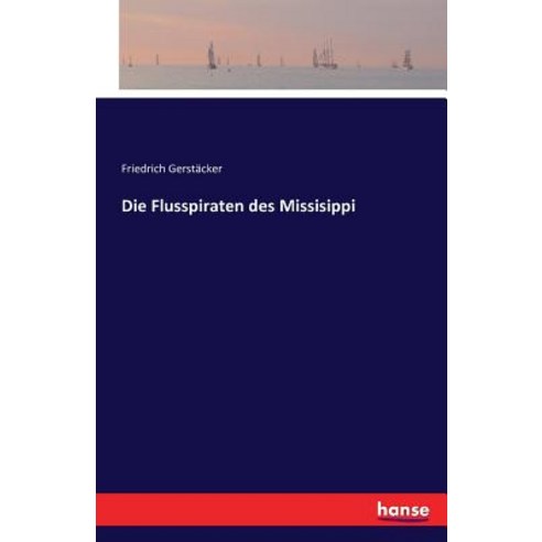 Die Flusspiraten Des Missisippi Paperback, Hansebooks