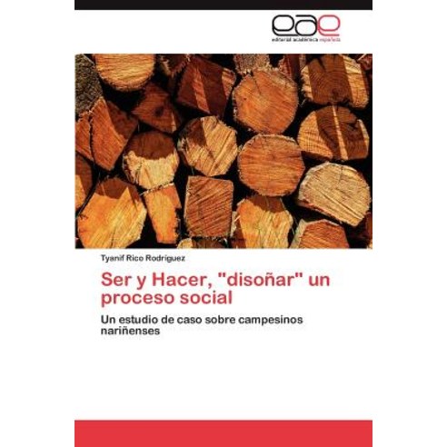 Ser y Hacer Disonar Un Proceso Social Paperback, Eae Editorial Academia Espanola