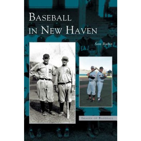 Baseball in New Haven Hardcover, Arcadia Publishing Library Editions