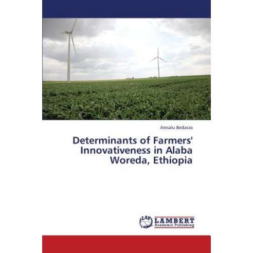 Determinants of Farmers'' Innovativeness in Alaba Woreda Ethiopia Paperback, LAP Lambert Academic Publishing