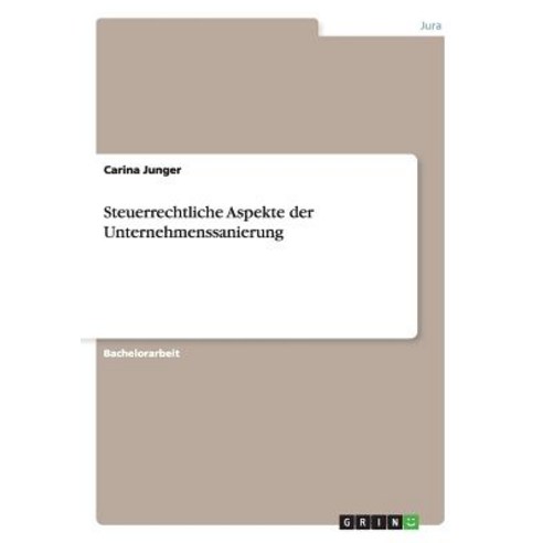 Steuerrechtliche Aspekte Der Unternehmenssanierung Paperback, Grin Verlag Gmbh