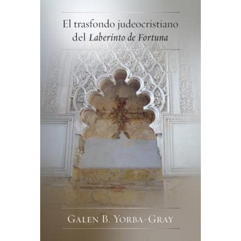 El Trasfondo Judeocristiano del Laberinto de Fortuna (PB) Paperback, Juan de La Cuesta-Hispanic Monographs