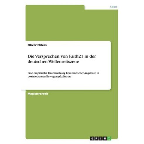 Die Versprechen Von Faith21 in Der Deutschen Wellenreitszene Paperback, Grin Publishing