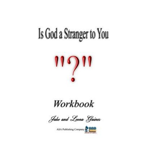 Is God a Stranger to You?: Workbook Paperback, ASA Publishing Company