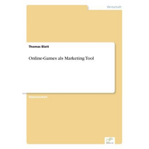 Online-Games ALS Marketing Tool Paperback, Diplom.de