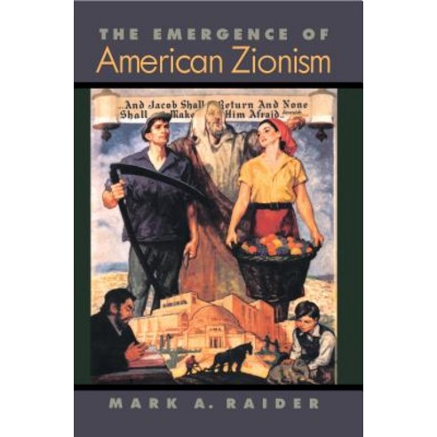 The Emergence of American Zionism Hardcover, New York University Press