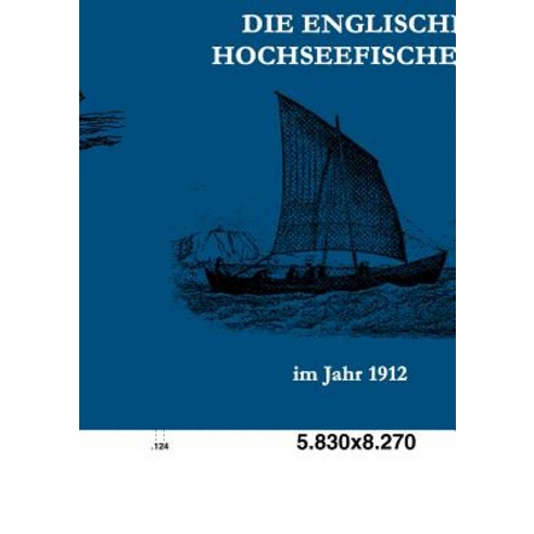 Die Englische Hochseefischerei Im Jahr 1912 Paperback, Salzwasser-Verlag Gmbh