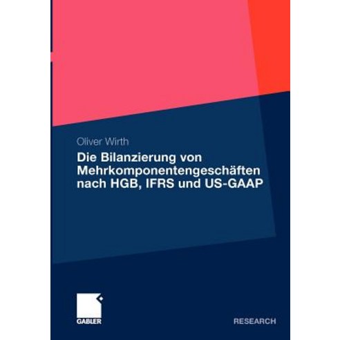 Die Bilanzierung Von Mehrkomponentengeschaften Nach Hgb Ifrs Und Us-GAAP Paperback, Gabler Verlag