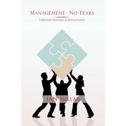 Management- No Fears: Through Training & Development Paperback, Authorhouse