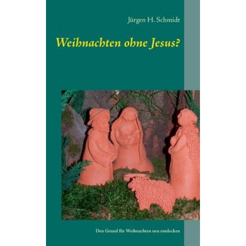 Weihnachten Ohne Jesus? Paperback, Books on Demand