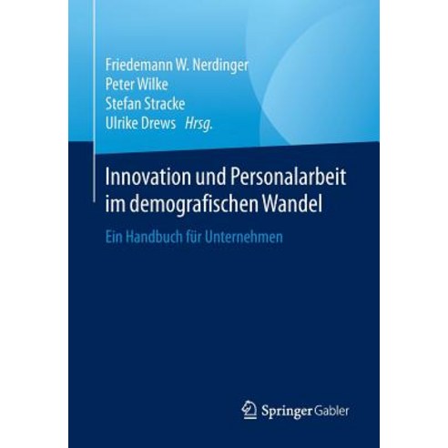 Innovation Und Personalarbeit Im Demografischen Wandel: Ein Handbuch Fur Unternehmen Paperback, Springer Gabler