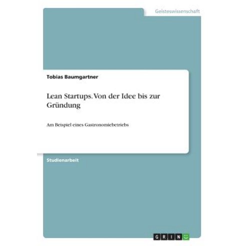 Lean Startups. Von Der Idee Bis Zur Grundung Paperback, Grin Publishing