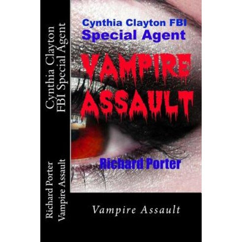 Cynthia Clayton FBI Special Agent: Vampire Assault Paperback, Createspace