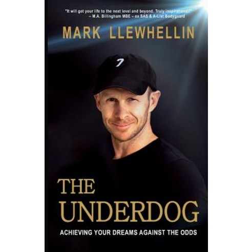 The Underdog: Achieving Your Dreams Against the Odds Paperback, Markams Publishing