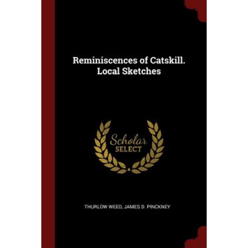 Reminiscences of Catskill. Local Sketches Paperback, Andesite Press