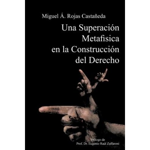 Una Superacion Metafisica En La Construccion del Derecho Paperback, Palibrio