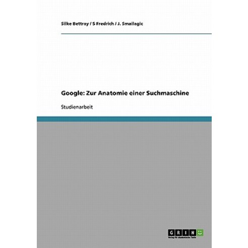 Google: Zur Anatomie Einer Suchmaschine Paperback, Grin Publishing