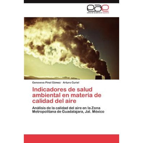 Indicadores de Salud Ambiental En Materia de Calidad del Aire Paperback, Eae Editorial Academia Espanola