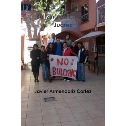 Bullying En Ciudad Juarez Paperback, Lulu.com