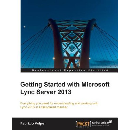 Getting Started with Microsoft Lync Server 2013, Packt Publishing