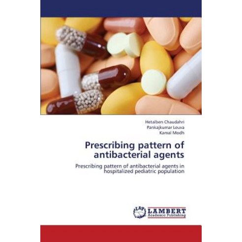 Prescribing Pattern of Antibacterial Agents Paperback, LAP Lambert Academic Publishing