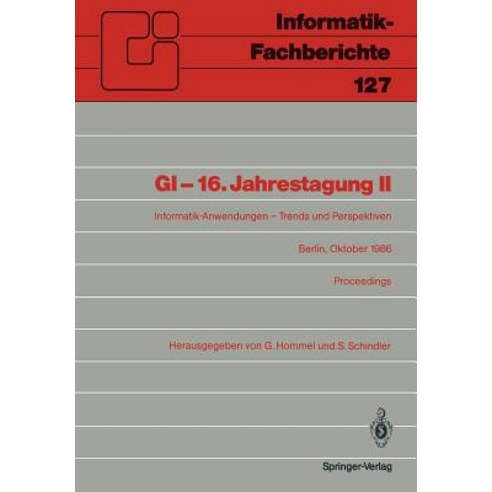 GI -- 16. Jahrestagung II: Informatik-Anwendungen -- Trends Und Perspektiven Paperback, Springer