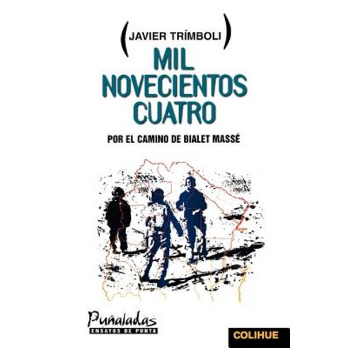 Mil Novecientos Cuatro Por El Camino de Bialet Masse Paperback, Ediciones Colihue