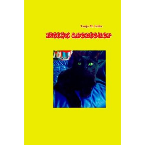 Kittys Abenteuer: Kinderbuch Paperback, Createspace