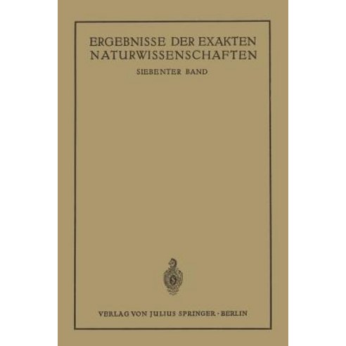 Ergebnisse Der Exakten Naturwissenschaften: Siebenter Band Paperback, Springer