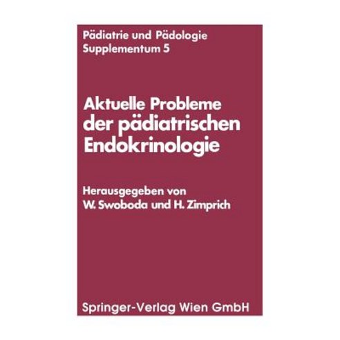 Aktuelle Probleme Der Padiatrischen Endokrinologie: Symposium Wien 28. September 1976 Paperback, Springer
