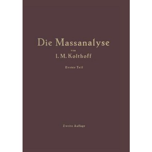 Die Theoretischen Grundlagen Der Massanalyse Paperback, Springer