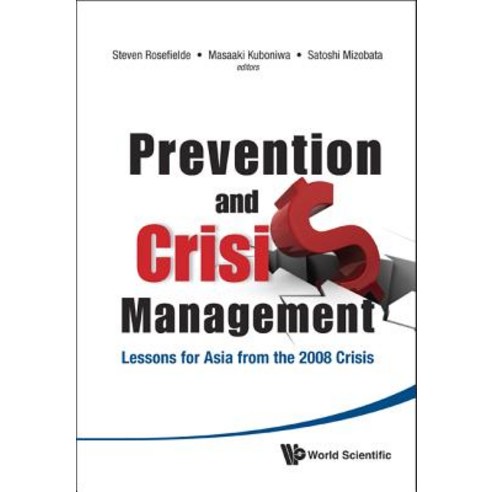 Prevention and Crisis Management: Lessons for Asia from the 2008 Crisis Hardcover, World Scientific Publishing Company