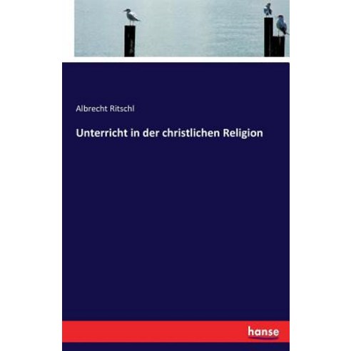 Unterricht in Der Christlichen Religion Paperback, Hansebooks