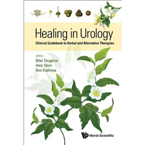 Healing in Urology: Clinical Guidebook to Herbal and Alternative Therapies Hardcover, World Scientific Publishing Company