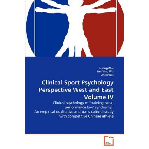 Clinical Sport Psychology Perspective West and East Volume IV Paperback, VDM Verlag
