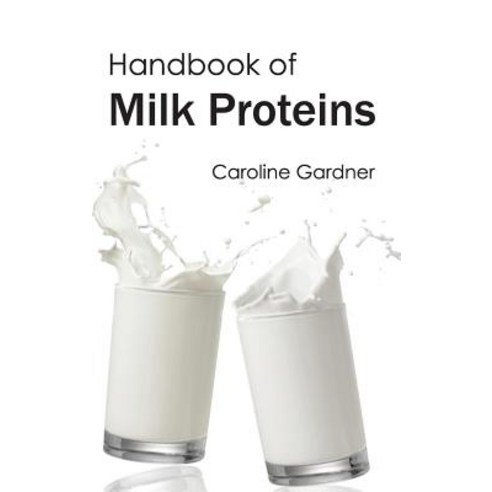 Handbook of Milk Proteins Hardcover, Callisto Reference