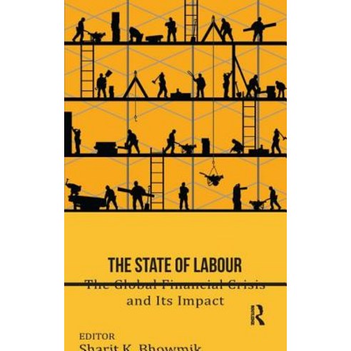 The State of Labour: The Global Financial Crisis and Its Impact Paperback, Routledge Chapman & Hall