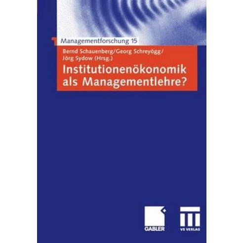 Institutionenokonomik ALS Managementlehre? Paperback, Gabler Verlag