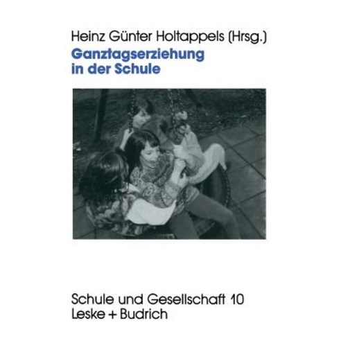 Ganztagserziehung in Der Schule: Modelle Forschungsbefunde Und Perspektiven Paperback, Vs Verlag Fur Sozialwissenschaften