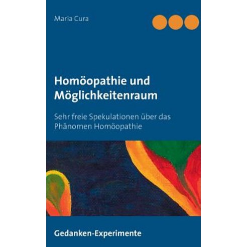 Homoopathie Und Moglichkeitenraum Paperback, Books on Demand