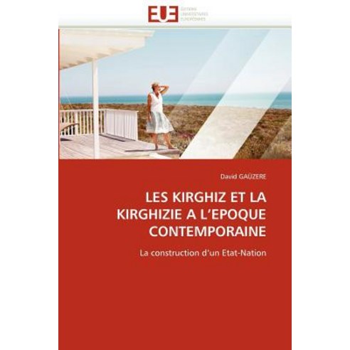 Les Kirghiz Et La Kirghizie A L''''Epoque Contemporaine Paperback, Univ Europeenne
